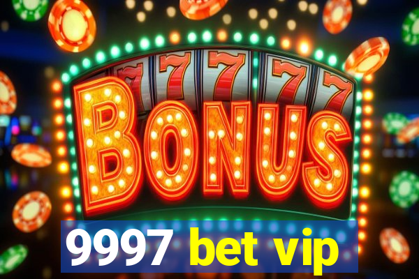 9997 bet vip